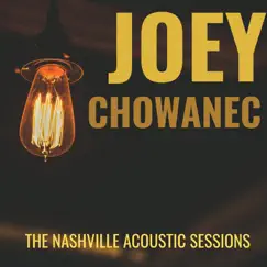 The Nashville Acoustic Sessions - EP by Joey Chowanec album reviews, ratings, credits