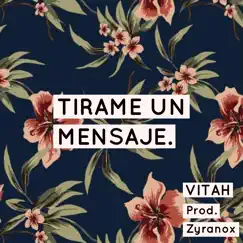 Tirame un Mensaje - Single by Vitah album reviews, ratings, credits