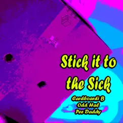 Stick It to the Sick (feat. Odd Hal & Pee Daddy) Song Lyrics