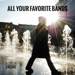 All Your Favorite Bands (feat. Sarah Melanie White) - Single by Allison Crowe album reviews, ratings, credits