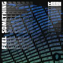 Feel Something - Single by Teeoh album reviews, ratings, credits
