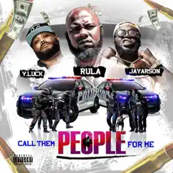 Call Them People for Me (feat. JayArson & Y.Luck) - Single by Rula album reviews, ratings, credits