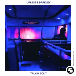 Talkin Bout - Single by Lipless & Barkley album reviews, ratings, credits
