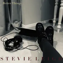 Better Things - Single by Stevie Leigh album reviews, ratings, credits