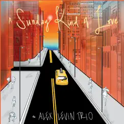 A Sunday Kind of Love by The Alex Levin Trio album reviews, ratings, credits