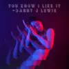 You Know I Like It (Radio Edit) - Single album lyrics, reviews, download