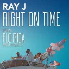 Right On Time (feat. Designer Doubt, Brandy & Flo Rida) - Single by Ray J album reviews, ratings, credits