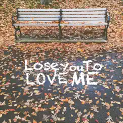 Lose You to Love Me Song Lyrics