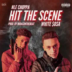 Hit the Scene (feat. NLE Choppa) - Single by White $osa album reviews, ratings, credits