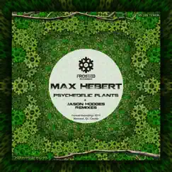 Psychedelic Plants - EP by Max Hebert album reviews, ratings, credits