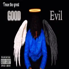 Good and Evil by Tmoe Tha Great album reviews, ratings, credits