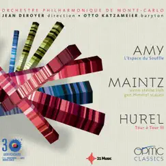 Amy - Mainz - Hurel (30e anniversaire du Printemps des Arts) by Otto Katzameier, Jean Deroyer & Orchestre Philharmonique de Monte Carlo album reviews, ratings, credits