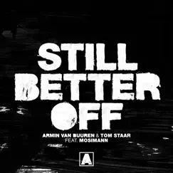 Still Better Off (feat. Mosimann) [Extended Mix] Song Lyrics
