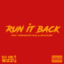 Run It Back (feat. Funkmaster Flex & Soulja Boy) - Single by DJ Get Bizzy album reviews, ratings, credits