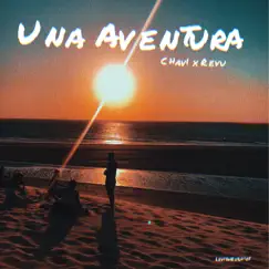 Una Aventura - Single by Chavi & Revu album reviews, ratings, credits