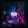 Nada Mais - Single album lyrics, reviews, download