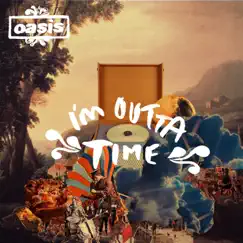 I'm Outta Time - Single by Oasis album reviews, ratings, credits