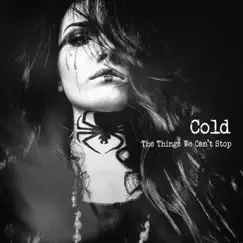 The Things We Can't Stop by Cold album reviews, ratings, credits