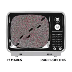 Run from This - Single by Ty Mares album reviews, ratings, credits