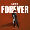Faithful Forever - Single album lyrics, reviews, download