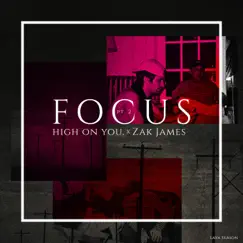 Focus, Pt. 2 - Single by High on you. & Zak James album reviews, ratings, credits