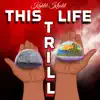 This Life Trill - Single album lyrics, reviews, download