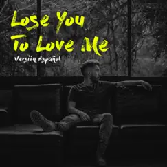 Lose You to Love Me - Single by Cristian Osorno album reviews, ratings, credits