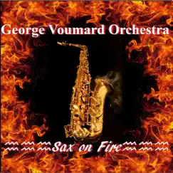 Sax on Fire by George Voumard Orchestra album reviews, ratings, credits