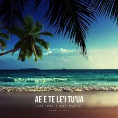 Ae E Te Le'i Tu'ua - Single by Jay Emz & Ezy album reviews, ratings, credits