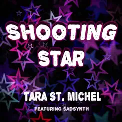 Shooting Star (feat. SadSynth) - Single by Tara St. Michel album reviews, ratings, credits