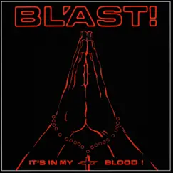 It's in My Blood! by BL'AST! album reviews, ratings, credits
