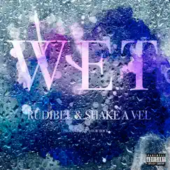 Wet - Single by Rudibel & Shake-a-vel album reviews, ratings, credits