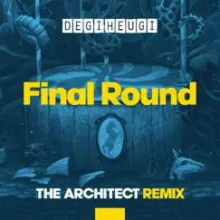 Final Round (The Architect Remix) Song Lyrics