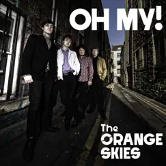 Oh My! - Single by The Orange Skies album reviews, ratings, credits