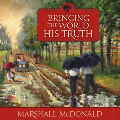 Bringing the World His Truth by Marshall McDonald album reviews, ratings, credits