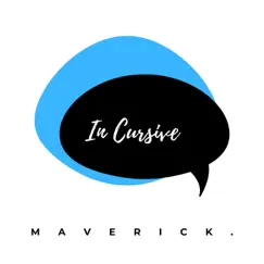 In Cursive - Single by Maverick. album reviews, ratings, credits