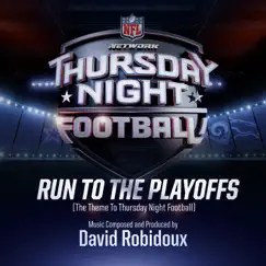 Run To the Playoffs (The Theme To Thursday Night Football) - Single by David Robidoux album reviews, ratings, credits