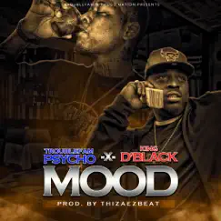 Mood - Single by Troublefam Psycho & King D'Black album reviews, ratings, credits