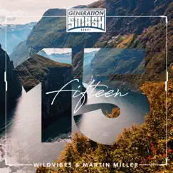 Fifteen - Single by WildVibes & Martin Miller album reviews, ratings, credits