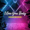 Move Your Body (feat. Bri-Yan) - Single album lyrics, reviews, download