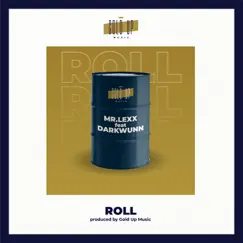 Roll - Single by Gold Up, Mr. Lexx & DarkWunn album reviews, ratings, credits