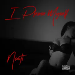 I Please Myself - EP by Nauti album reviews, ratings, credits