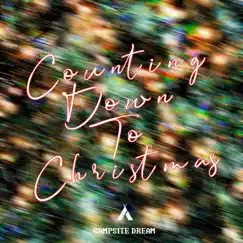 Counting Down to Christmas - Single by Campsite Dream album reviews, ratings, credits