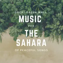 Music for the Sahara - Great Green Wall of Peaceful Songs by Sahara Yogini album reviews, ratings, credits