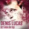 Get High on You - Single album lyrics, reviews, download