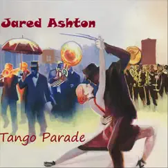 Tango Parade - Single by Jared Ashton album reviews, ratings, credits