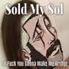 Sold My Sol (feat. Scotchy) - Single album lyrics, reviews, download