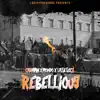 Rebellious (feat. Mondo & Lazie Locz) - Single album lyrics, reviews, download