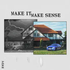 Make It Make Sense - Single by Westsde Rwdy album reviews, ratings, credits