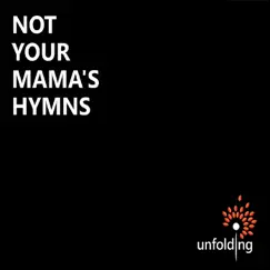 Not Your Mama's Hymns by Unfolding album reviews, ratings, credits